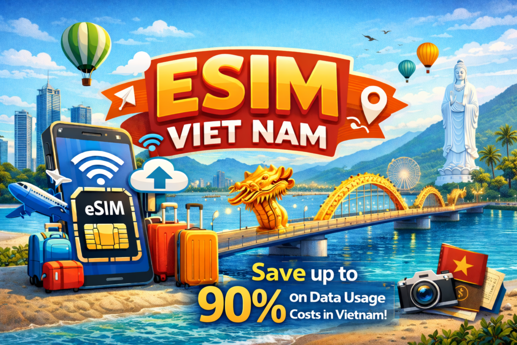 SAVE 96% ON ROAMING WITH VIETNAM ESIM